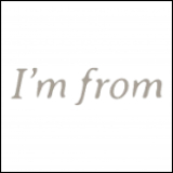 I'm from